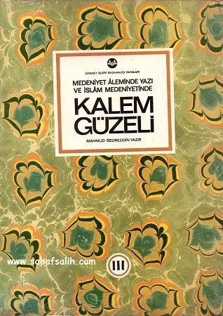 Medeniyet Aleminde Yazı ve İslam Medeniyetinde Kalem Güzeli III