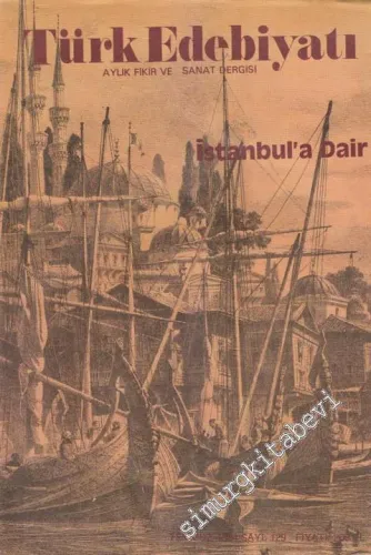 Türk Edebiyatı Aylık Fikir ve Sanat Dergisi - Dosya: İstanbul'a Dair - 129      Temmuz