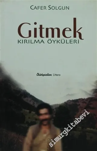 Gitmek: Kırılma Öyküleri -        2006