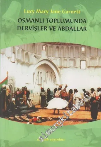 Osmanlı Toplumunda Dervişler ve Abdallar -