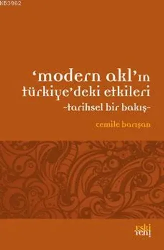 Modern Akl'ın Türkiye'deki Etkileri; Tarihsel Bir Bakış