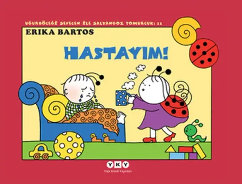 Hastasıyım! - Uğurböceği Sevecen ile Salyangoz Tomurcuk 11