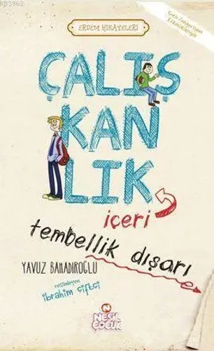 Çalışkanlık İçeri, Tembellik Dışarı