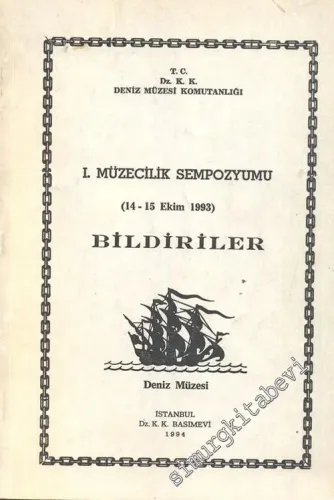 Bildiriler: 1. Müzecilik Sempozyumu ( 14 - 15 Ekim 1993 ) -        1994