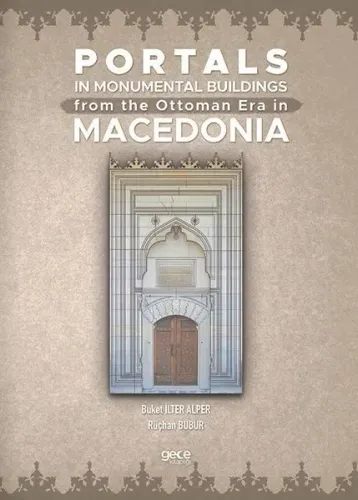 Portals In Monumental Buildings From The Ottoman Era In Macedonia