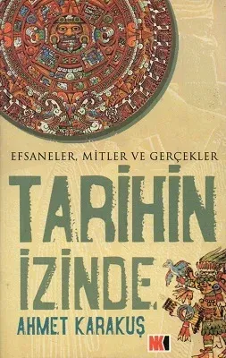 Tarihin İzinde Efsaneler Mitler ve Gerçekler