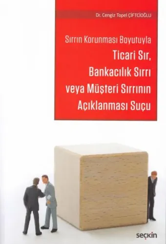 Ticari Sır, Bankacılık Sırrı veya Müşteri Sırrının Açıklanması Suçu