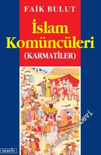 İslam Komüncüleri: Karmatiler -         2018