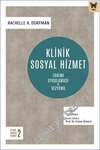 Klinik Sosyal Hizmet : Tanımı Uygulaması ve Vizyonu -         2022