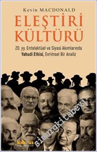 Eleştiri Kültürü : 20. yy. Entelektüel ve Siyasi Akımlarında Yahudi Etkisi - Evrimsel Bir Analiz -         2022