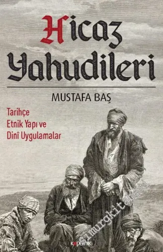 Hicaz Yahudileri : Tarihçe Etnik Yapı ve Dini Uygulamalar -         2019