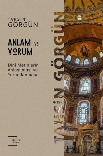Anlam ve Yorum; Dini Metinlerin Anlaşılması ve Yorumlanması