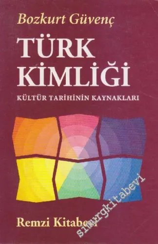 Türk Kimliği: Kültür Tarihinin Kaynakları -        1995