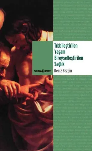 Tıbbileştirilen Yaşam-Bireyselleştirilen Sağlık