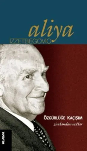Özgürlüğe Kaçışım Zindandan Notlar
