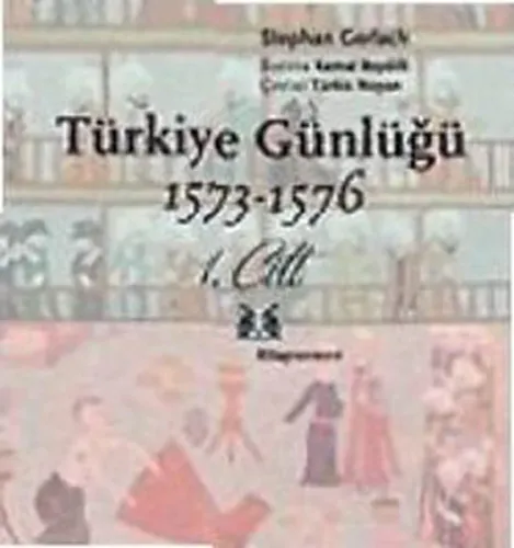 Türkiye Günlüğü 1573-1576; 1.cilt
