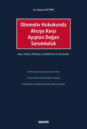 Otomotiv Hukukunda Alıcıya Karşı Ayıptan Doğan Sorumluluk