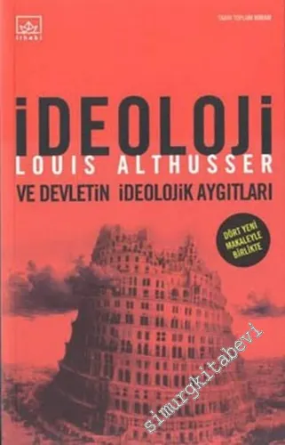 İdeoloji ve Devletin İdeolojik Aygıtları ( Dört Yeni Makaleyle Birlikte) -        2003