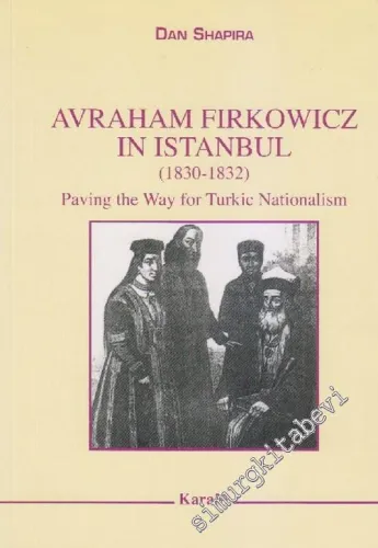 Avraham Firkowicz in Istanbul (1830-1832) Paving the Way for Turkic Nationalism -        2002