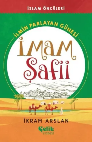 İmam Şafii İlmin Parlayan Güneşi - İslam Öncüleri
