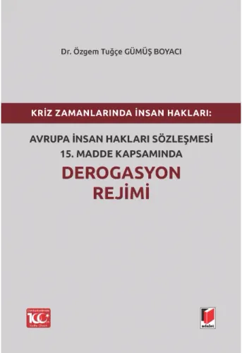 Avrupa İnsan Hakları Sözleşmesi 15.Madde Kapsamında Derogasyon Rejimi