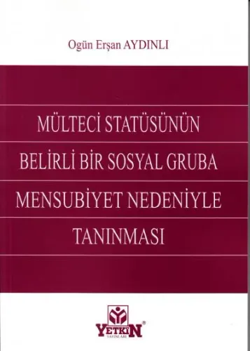 Mülteci Statüsünün Belirli Bir Sosyal Gruba Mensubiyet Nedeniyle Tanınması