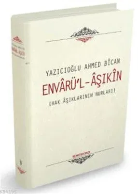 Envarü'l Aşıkin - Hak Aşıklarının Nurları (Ciltli)