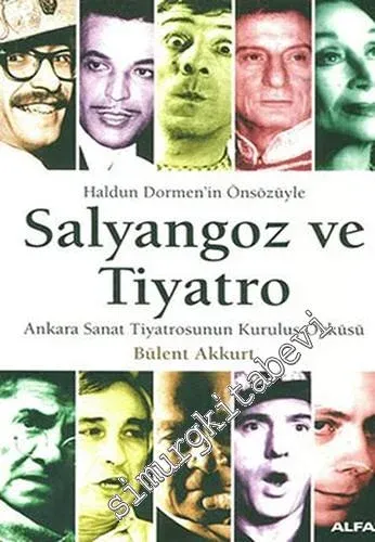Salyangoz ve Tiyatro Ankara Sanat Tiyatrosunun Kuruluş Öyküsü -
