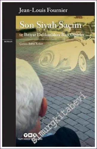 Son Siyah Saçım ve İhtiyar Delikanlılara Bazı Öğütler -         2023