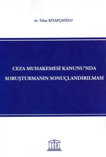 Ceza Muhakemesi Kanunu' nda Soruşturmanın Sonuçlandırılması