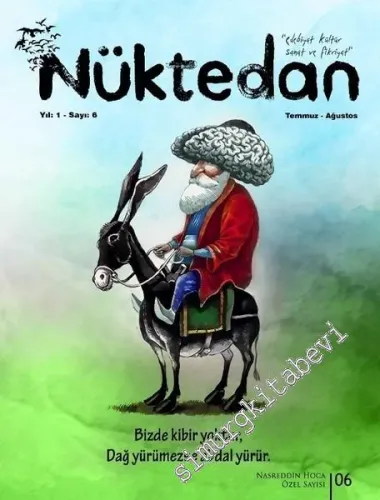 Nüktedan Edebiyat Kültür Sanat ve Fikriyat Dergisi -  Memleket mi, Yıldızlar mı, Gençliğim mi daha uzak? - Sayı: 6    Yıl: 1  Temmuz