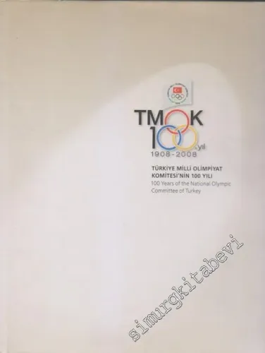 Türkiye Milli Olimpiyat Komitesi'nin 100 Yılı = 100 Years Of The National Olympic Commitee Of Turkey -