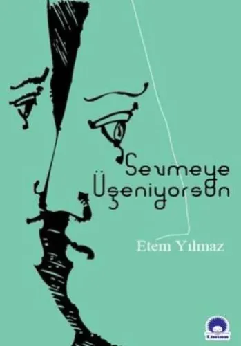 Sevmeye Üşeniyorsun
