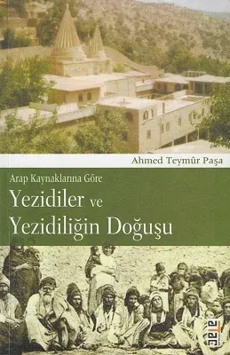 Arap Kaynaklarına Göre Yezidiler ve Yezidiliğin Doğuşu