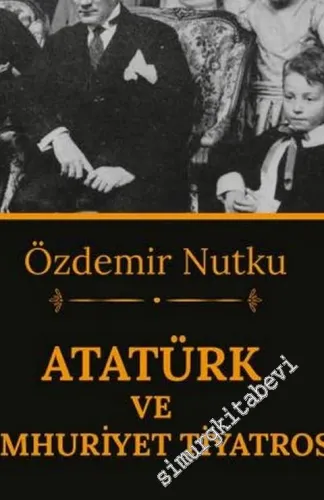 Atatürk ve Cumhuriyet Tiyatrosu -