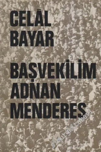 Celâl Bayar: Başvekilim Adnan Menderes -