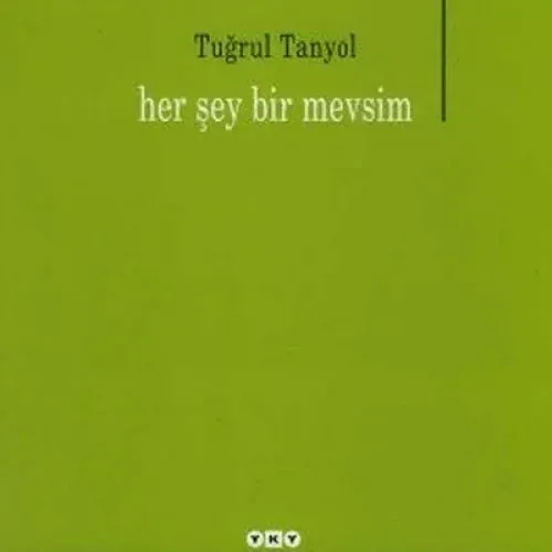 Her Şey Bir Mevsim %17 indirimli Tuğrul Tanyol Her Şey Bir Mevsim %17 indirimli Tuğrul Tanyol