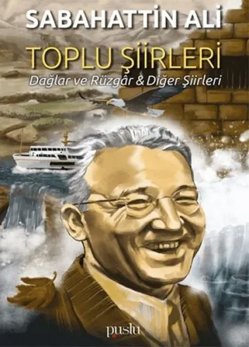 Toplu Şiirleri; Dağlar ve Rüzgar - Diğer Şiirleri