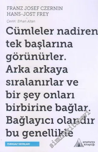 Cümleler Nadiren Tek Başlarına Görünürler. Arka Arkaya Sıralanırlar Ve Bir Şey Onları Birbirine Bağlar Bağlayıcı Olandır Bu Genellikle  -         2019