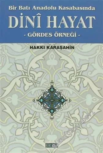 Bir Batı Anadolu Kasabasında Dini Hayat: Gördes Örneği -
