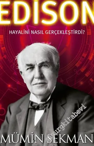 Edison Hayalini Nasıl Gerçekleştirdi? Çocuklar İçin Başarı Hikâyeleri 1 -         2017