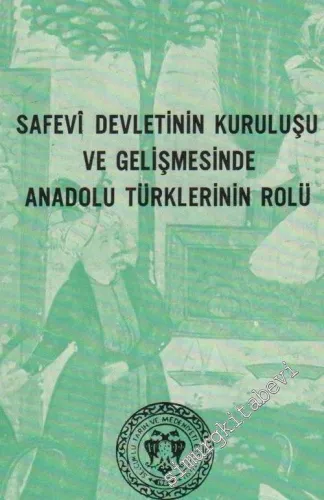 Safevi Devleti'nin Kuruluşu ve Gelişmesinde Anadolu Türklerinin Rolü -        1976