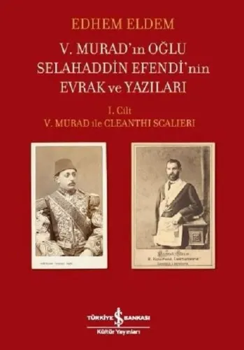 5. Murad'ın Oğlu Selahaddin Efendi'nin Evrak ve Yazıları; 1. Cilt 5. Murad ile Cleanthi Scalleri