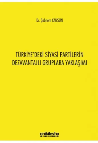 Türkiye'deki Siyasi Partilerin Dezavantajlı Gruplara Yaklaşımı