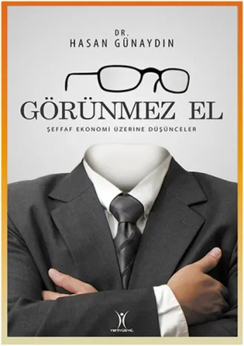 Görünmez El Şeffaf Ekonomi Üzerine Düşünceler