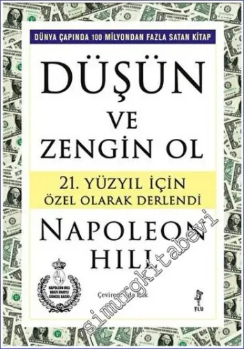 Düşün ve Zengin Ol : 21. Yüzyıl İçin Özel Olarak Derlendi -        2023