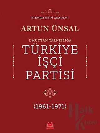 Umuttan Yalnızlığa Türkiye İşçi Partisi (1961 - 1971)
