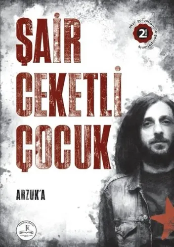 Şair Ceketli Çocuk - Arzuk’a;(Okurlardan Gelen Ekiyle)