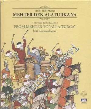 Tarihi Türk Müziği Mehter'den Alaturka'ya = Historical Turkish Music From Mehter to ‘'Alla Turca'' CD Ekli -