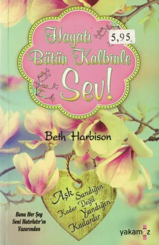 Hayatı Bütün Kalbinle Sev!
